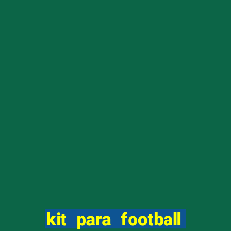 kit para football league 2024